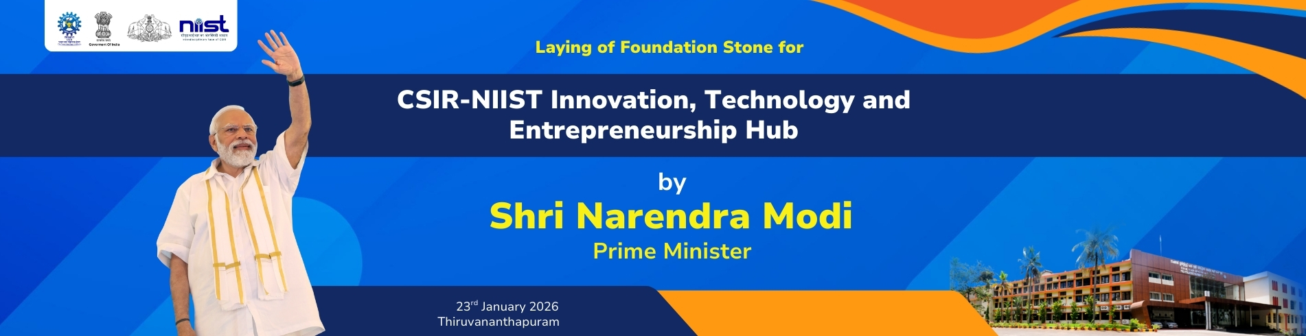 Laying of Foundation stone for  CSIR -NIIST innovation ,Technology and entrepreneurship hub